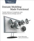 Copertina di Domain Modeling Made Functional: Tackle Software Complexity With Domain-Driven Design and F#